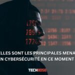 Quelles sont les principales menaces en cybersécurité en ce moment