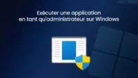 Exécuter une application en tant qu'administrateur sur Windows