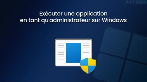 Exécuter une application en tant qu'administrateur sur Windows