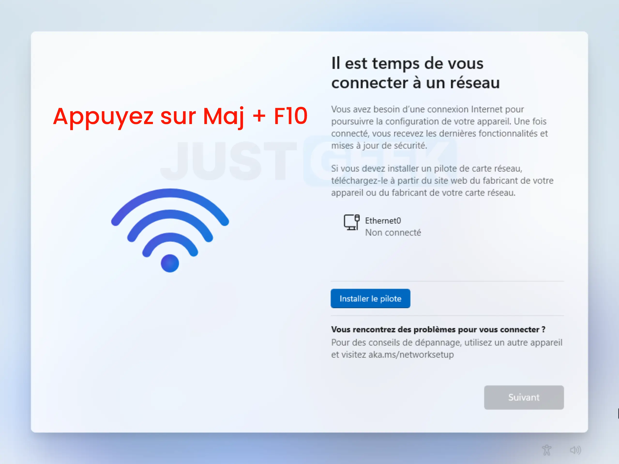 Appuyez simultanément sur les touches Maj + F10 à l'écran "Il est temps de se connecter à un réseau"